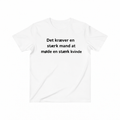 T-shirt - Det kræver en stærk mand